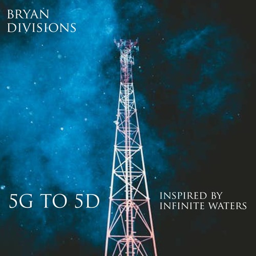 5G to 5D (Inspired by Infinite Waters - Ralph Smart)