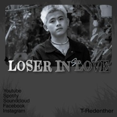 Loser in love - T.Redenther (Prod. Zeteo)