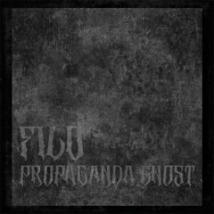 FILO - PROPAGANDA GHOST [FREE DL]