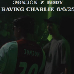 BØDY X JØNJÔN @ Raving Charlie Live Set [06.06.2025}