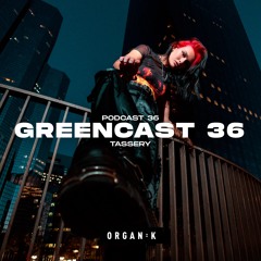 GREENCAST 036 : TASSERY