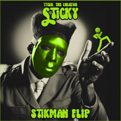Tyler The Creator - Sticky ( Stikman Flip ) FREE DOWNLOAD