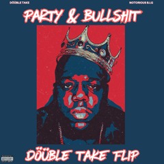 Biggie Smalls - Party and Bullshit (Double Take Flip)