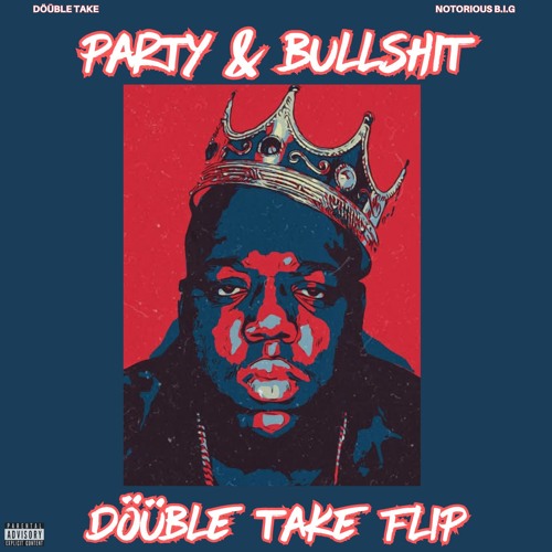 Biggie Smalls - Party and Bullshit (Double Take Flip)