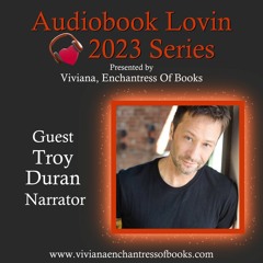 Audiobook Lovin Series - S9 Ep. 23 - Narrator Troy Duran