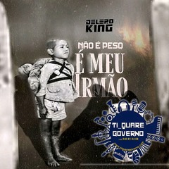 Delero King - Não É Peso É Meu Irmão (Kuduro) [QUARE JR 940810408]