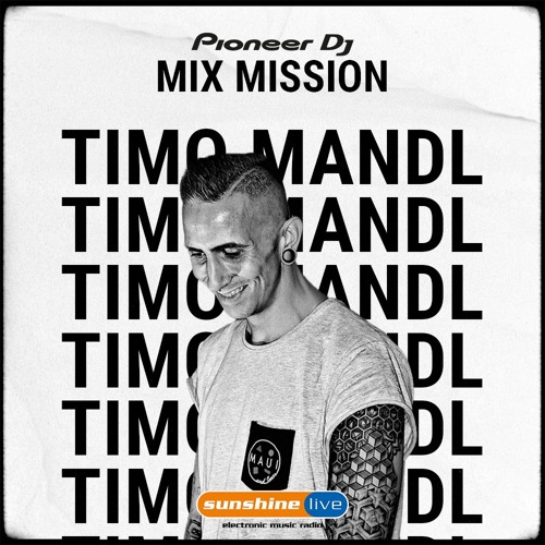 TIMO MANDL @ SUNSHINE LIVE | PIONEER MIX MISSION 2020