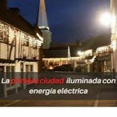 CUÁL FUE LA PRIMERA CALLE ILUMINADA CON ELECTRICIDAD?
