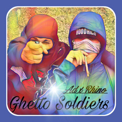 AD x Rhino - Ghetto Souldiers