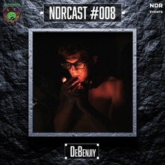 NDRCast #008 : DeBenjiy