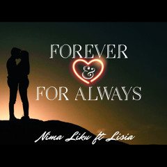 Forever and for always - Nima Liku ft Lisia
