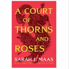 Read Now (ePUB) A Court of Thorns and Roses (A Court of Thorns and Roses, 1)