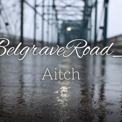 Aitch - Belgrave Road 1 (Mikx Of 2)
