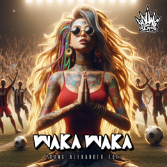Waka Waka (Young Alexander Edit)