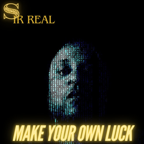 Make Your Own Luck