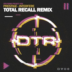 Prestige - Interfere (Total Recall Remix) - OUT NOW -