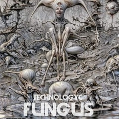 Fungus (Original Mix) Technologyc