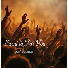 Burning For You