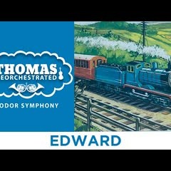 Edward (From "Thomas Reorchestrated: Sodor Symphony")