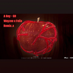 A Boy - GDragon - Wayzee x Felix.x