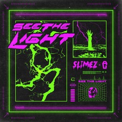 Slimez & AG - See the Light