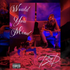 Would You Mind
