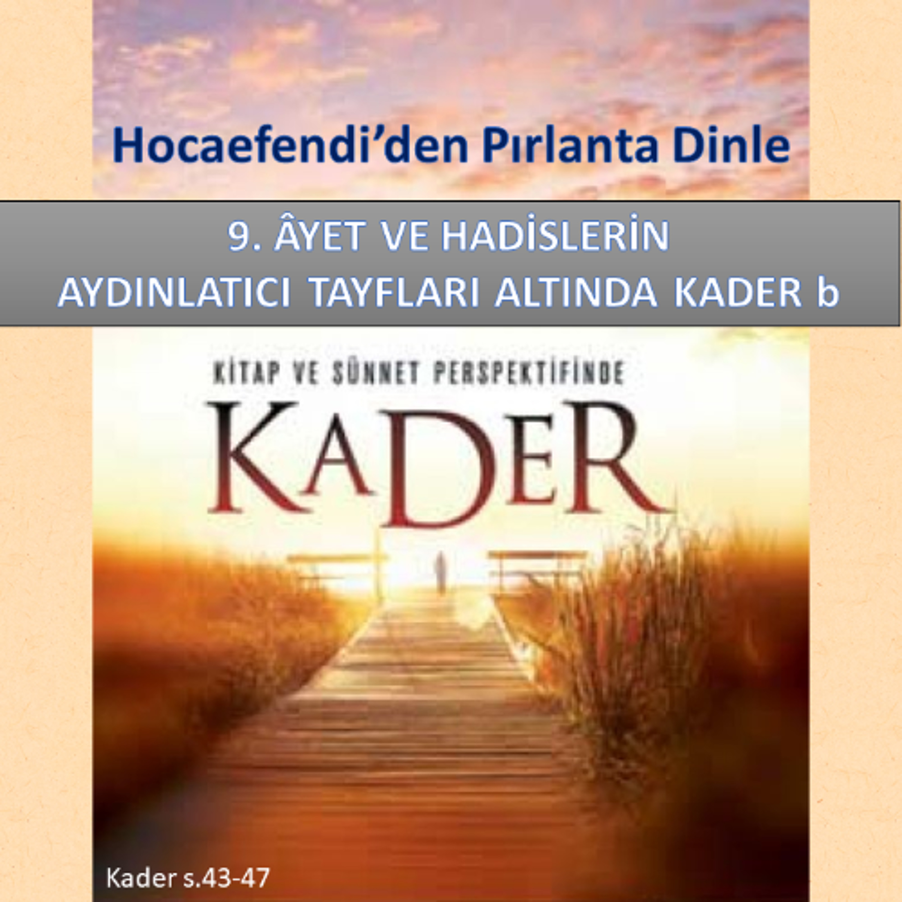 Hocaefendi’den Pırlanta Dinle - Kader s.043-47 - M. Fethullah Gülen Hocaefendi (rh)