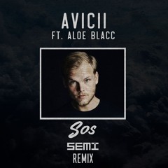 Avicii - SOS (SEMI Remix)