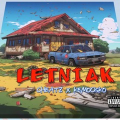 Cheatz & Kemocisko - Letniak