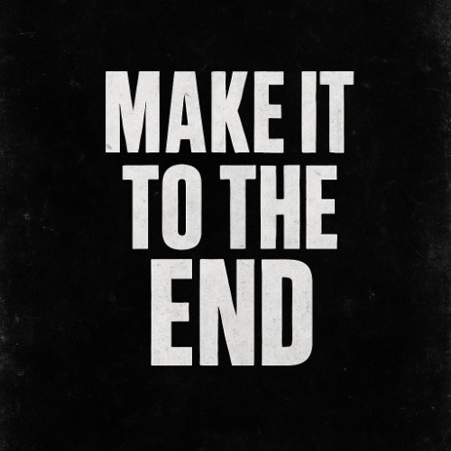 Make It To The End