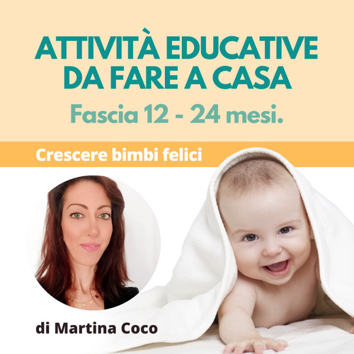 Attività educative da fare a casa. Fascia 12 - 24 mesi.