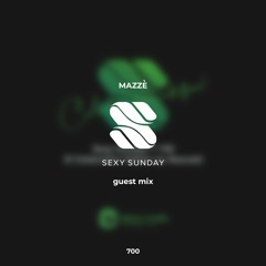 Sexy Sunday Radio Show 700 - IBIZA GLOBAL RADIO - Mazzè Guest Mix