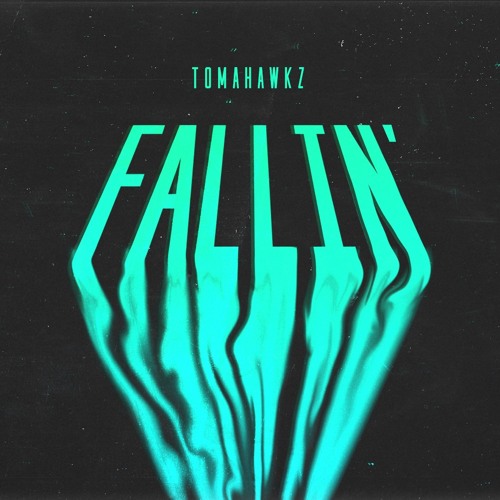 Tomahawkz - Fallin
