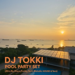 DJ Tokki Pool Party Set (Afro,Nu Disco,Funky.Tech,Melodic HOUSE &Techno)