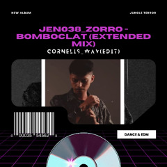 JEN038_ZORRO - Bomboclat (Extended Mix)_cornelis.wav