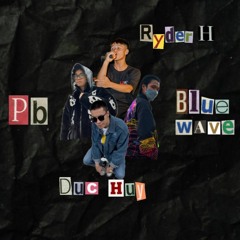 Cypher w/ Homie - PB x RyderH x Bluewave x Duc Huy (Prod. by HungPhuc)