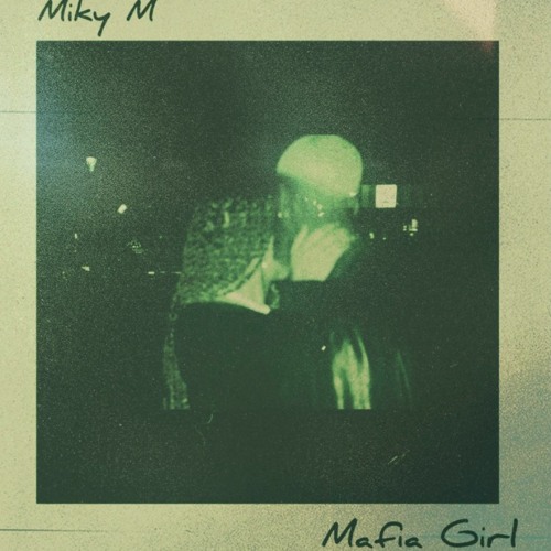 Miky M - Mafia Girl