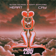 Oliver Heldens & Poppy Baskcomb - Heart Cry (MAGLOV Remix)