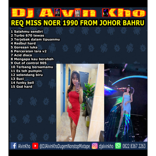 DJ ALVIN KHO™ - REQ MISS NOER 1990 FROM JOHOR BAHRU 2