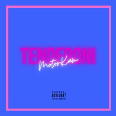 TENDERONI (Prod.SmokinKeef)