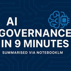 AI Governance Snapshot – 25+ Frameworks in 9 Minutes (NotebookLM Summary)