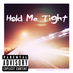 HOLD ME TIGHT !