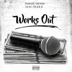 Works Out (feat. Tīger X)