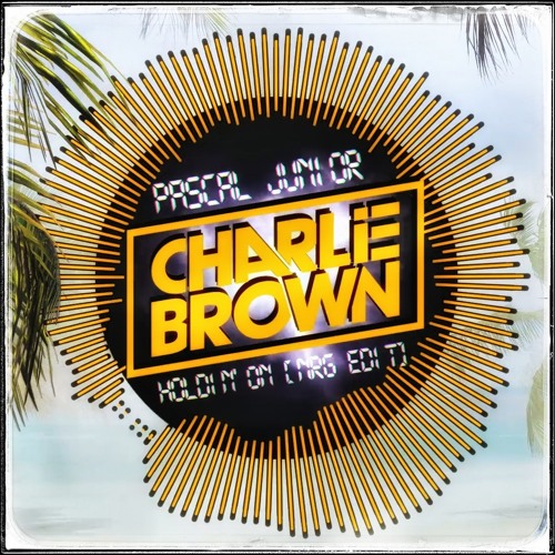 Pascal Junior - Holdin On [Charlie Brown NRG Edit] Short Edit