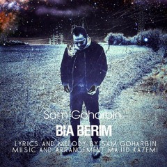 Sam Goharbin - Bia Berim | سام گوهربین - بیا بریم