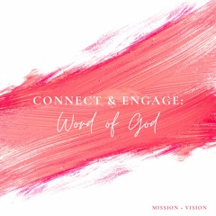 Connect & Engage: Word of God
