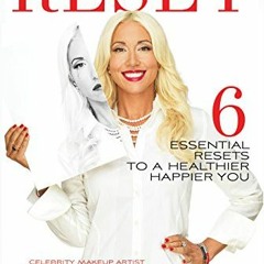 ACCESS [EPUB KINDLE PDF EBOOK] RESET: 6 Essential RESETS to a Healthier Happier You by  Jacqui Phill