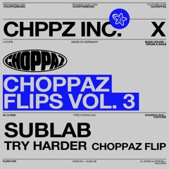Sublab - Try Harder (CHOPPAZ Flip)