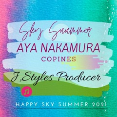 Aya Nakamura - Copines  - Sky Summer J,Style´s 2021 Rmx  Demo