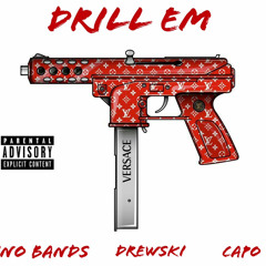 Drewski x Bino Bands x Capo - Drill Em (Tay Floss Remix)